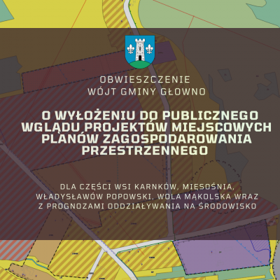 Obwieszczenie o wyłożeniu do publicznego wglądu projektów miejscowych planów zagospodarowania przestrzennego dla części wsi Karnków, Mięsośnia, Władysławów Popowski, Wola Mąkolska wraz z prognozami oddziaływania na środowisko